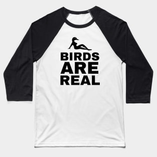 Birds Are Real. Baseball T-Shirt